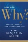 Benjamin Blech, J Dale Debber - Dear God, Why?
