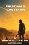 Horace J. Taylor - First Man, Last Man