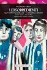 Nazareno Giusti, Sara Moscardini - I disobbedienti. Giovanni Palatucci e i volti della Shoah