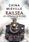 China Miéville - Railsea. Un oceano di rotaie