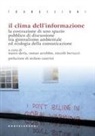 Osman Arrobbio, Niccol&ograve; Bertuzzi, Marco Deriu - Il clima dell'informazione. La costruzione di uno spazio pubblico di discussione tra giornalismo ambientale ed ecologia della comunicazione