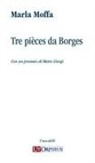 Marla Moffa - Tre pièces da Borges