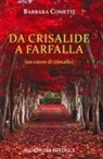 Barbara Cometti - Da crisalide a farfalle (un cuore di cristallo)
