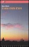 Mino Milani - Il mio cielo d'oro