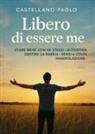 Paolo Castellano - Libero di essere me
