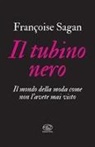 Françoise Sagan - Il tubino nero. Il mondo della moda come non l'avete mai visto