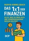 Marvin Himmelsbach - Das 1x1 der Finanzen: Alles, was du über Geld und Vermögensaufbau wissen solltest