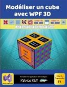 Patrice Rey - Modéliser un cube avec WPF 3D