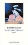 Lavinia Bianca - La vita potenziale