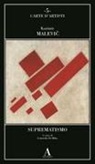 Kazimir Malevi¿, Gabriella Di Milia - Suprematismo