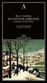 Max J. Friedländer, Fritz Grossmann - Da Van Eyck a Bruegel. La pittura nei Paesi Bassi