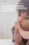 Sabino Moschella, Eduardo Ponticiello - Procedure essenziali in emergenza neonatale e pediatrica