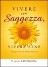 Kriyananda Swami - Vivere con saggezza, vivere bene. 366 passi verso la felicità duratura