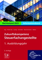 Manfred Bug, Heike Klohe-Lidy, Jens Ludwig, Alexande Schneider, Alexander Schneider, Helge Wannenmacher... - Zukunftskompetenz Steuerfachangestellte Infoband 1. Ausbildungsjahr