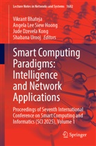 Vikrant Bhateja, Jude Dzevela Kong et al, Angela Lee Siew Hoong, Jude Dzevela Kong, Angela Lee Siew Hoong, Shabana Urooj - Smart Computing Paradigms: Intelligence and Network Applications