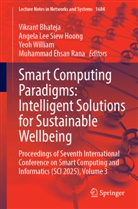 Vikrant Bhateja, Angela Lee Siew Hoong, Angela Lee Siew Hoong, Muhammad Ehsan Rana, Yeoh William, Yeoh William et al - Smart Computing Paradigms: Intelligent Solutions for Sustainable Wellbeing