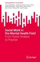 Hollie Ballingall, Ashlea Borg, Binti Jones, Alex Olsen, Aimee Pitt, Katherine Reid... - Social Work in the Mental Health Field