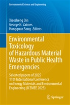 George N Zaimes, Xiaosheng Qin, Hongquan Song, George N. Zaimes - Environmental Toxicology of Hazardous Material Waste in Public Health Emergencies