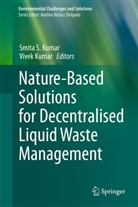 Kumar, Smita S. Kumar, Vivek Kumar, Smita S Kumar - Nature-Based Solutions for Decentralised Liquid Waste Management