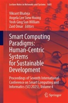 Vikrant Bhateja, Yeo Ging Sun William et al, Angela Lee Siew Hoong, Angela Lee Siew Hoong, Zaid Omar, Yeoh Ging Sun William - Smart Computing Paradigms: Human-Centric Systems for Sustainable Development