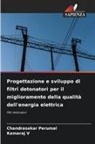 Chandrasekar Perumal, Kamaraj V - Progettazione e sviluppo di filtri detonatori per il miglioramento della qualità dell'energia elettrica