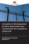 Chandrasekar Perumal, Kamaraj V - Conception et développement de filtres désaccordés pour l'amélioration de la qualité de l'électricité
