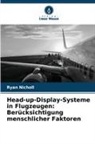 Ryan Nicholl - Head-up-Display-Systeme in Flugzeugen: Berücksichtigung menschlicher Faktoren