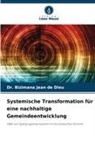Bizimana Jean de Dieu, Dr Bizimana Jean de Dieu, Dr. Bizimana Jean de Dieu - Systemische Transformation für eine nachhaltige Gemeindeentwicklung