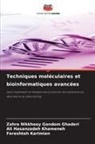 Zahra Nikkhooy Gandom Ghaderi, Ali Hasanzadeh Khameneh, Fereshteh Karimian - Techniques moléculaires et bioinformatiques avancées