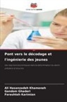 Gandom Ghaderi, Fereshteh Karimian, Ali Hasanzadeh Khameneh - Pont vers le décodage et l'ingénierie des jeunes