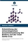 Rabindra Adhikari - Entwicklung der mineralogischen Zusammensetzung des Bodens auf der Insel Santa Cruz