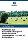 Md Shafiqul Islam, Md. Shafiqul Islam - Praktiken zur Bewirtschaftung von Brachland und ungenutzten Fl&auml;chen in Bangladesch