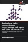 Rabindra Adhikari - Evoluzione della composizione mineralogica del suolo sull'isola di Santa Cruz