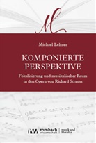 Michael Lehner - Komponierte Perspektive