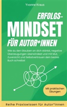 Yvonne Kraus - Erfolgs-Mindset für Autor*innen