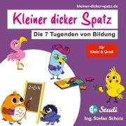 Stefan Schulz, Stefan Schulz - Der Kleine dicke Spatz Die 7 Tugenden von Bildung (für Groß & Klein). DE