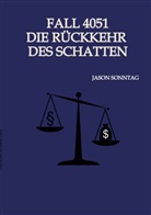 Jason Sonntag - Fall 4051 Die Rückkehr des Schattens