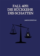 Jason Sonntag - Fall 4051 Die Rückkehr des Schattens