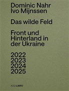 Ivo Mijnssen, Dominic Nahr - Das wilde Feld