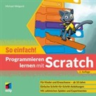 Michael Weigend - Programmieren lernen mit Scratch - So einfach!