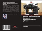 Nadeem, Mr Nadeem - Sécurité des éléments des réseaux de télécommunications optiques
