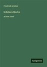 Friedrich Schiller - Schillers Werke