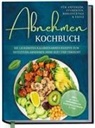 Luisa Helmers - Abnehmen Kochbuch für Anfänger, Studenten, Berufstätige & Faule: Die leckersten kalorienarmen Rezepte zum intuitiven Abnehmen ohne Diät und Verzicht - inkl. 30-Tage-Abnehmplan, Saisonkalender u.v.m