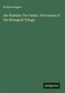 Richard Wagner - Die Walküre: The Valkyr. First Opera of the Rhinegold Trilogy