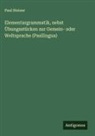 Paul Steiner - Elementargrammatik, nebst Übungsstücken zur Gemein- oder Weltsprache (Pasilingua)