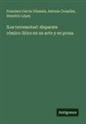 Antonio Croselles, Francisco García Vilamala, Demetrio López - !Los terremotos!: disparate cómico-lírico en un acto y en prosa