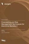 Forecasting and Risk Management Techniques for Electricity Markets II