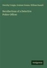 Dorothy Craigie, Graham Greene, William Russell - Recollections of a Detective Police-Officer