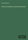Franz Hofmann - Kritische Studien im römischen Rechte