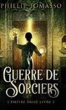 Phillip Tomasso - Guerre de sorciers